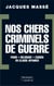 Nos chers criminels de guerre