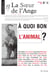 La Sœur de l'Ange, n°11 - À quoi bon l'animal ?