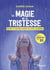 La magie de la tristesse - Révéler la beauté cachée de notre sensibilité