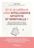 Et si je libérais mon intelligence intuitive et spirituelle ? - Mieux se connaître, améliorer ses relations, développer sa confiance en soi, sa créativité, son leadership, prendre de meilleures décisions...