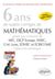 6 ans de sujets corrigés de Mathématiques posés aux concours de H.E.C., ESSEC, E.S.C.P. Europe, E.M. Lyon, EDHEC et ECRICOME - option économique - sujets 2018 inclus