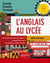 L'anglais au lycée - 2de, 1re, Tle - Boostez votre niveau ! - (avec fichiers audio) (A2-B2)
