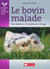 Le bovin malade - Son examen et sa prise en charge