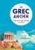 Le grec ancien. Méthode d'apprentissage pas à pas