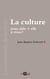 La culture nous aide-t-elle à vivre?