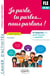 Je parle, tu parles,… nous parlons! FLE Cahier d'activités. - 65 séquences pour parler français au quotidien. A1-A2. Cahier d'activité. Fichiers audio.