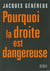 Pourquoi la droite est dangereuse
