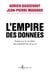 L'Empire des données. Essai sur la société, les algorithmes et la loi