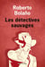 Les détectives sauvages - œuvres complètes V