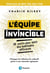 L'équipe invincible - 50 outils pour bâtir des habitudes efficaces