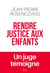 Rendre justice aux enfants - Un juge témoigne