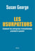 Les Usurpateurs. Comment les entreprises transnationales prennent le pouvoir - Comment les entreprises transnationales prennent le pouvoir