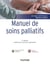 Manuel de soins palliatifs - 5e éd - Clinique, psychologie, éthique