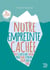 Notre empreinte cachée - Tout ce qu'il faut savoir pour vivre d'un pas léger sur la Terre