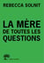 La Mère de toutes les questions
