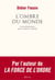 L'Ombre du monde. Une anthropologie de la condition carcérale - Une anthropologie de la condition carcérale