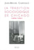 La Tradition sociologique de Chicago (1892-1961)