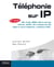 Téléphonie sur IP - SIP, H.323, MGCP, QoS et sécurité, Asterisk, VoWiFi, offre multiplay des FAI, Skype et autres softphones, architecture IMS...
