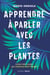 Apprendre à parler avec les plantes