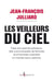Les Veilleurs du ciel. Face aux grands pollueurs, des communautés de femmes et d'hommes inventent un - Face aux grands pollueurs, des communautés de femmes et d'hommes inventent un monde sans carbone