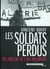 Les Soldats perdus. Des anciens de l'OAS racontent - Des anciens de l'OAS racontent