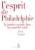 L'Esprit de Philadelphie. La justice sociale face au marché total
