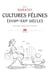 Cultures félines (XVIIIe-XXIe siècle) - Les chats créent leur histoire