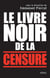 Le Livre noir de la censure. Sous la direction d'Emmanuel Pierrat - Sous la direction d'Emmanuel Pierrat