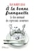 A la bonne franquette. Le Dico gourmand des expressions savoureuses - Le Dico gourmand des expressions savoureuses