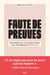 Faute de preuves - enquête sur la justice face aux révélations #MeToo