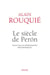 Le siècle de Perón . Essai sur les démocraties hégémoniques - Essai sur les démocraties hégémoniques