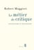 Le Métier de critique. Journalisme et philosophie