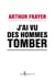 J'ai vu des hommes tomber. En réponse à ceux que la crise indiffère - En réponse à ceux que la crise indiffère