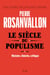 Le Siècle du populisme - Histoire, théorie, critique