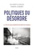 Politiques du désordre - La police des manifestations en France