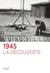 1945. La découverte