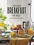 Breakfast all day ! - 80 recettes pour se lever du bon pied !