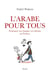 L'Arabe pour tous - Pourquoi ma langue est taboue en France