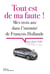Tout est de ma faute !. Mes trois ans dans l'intimité de François Hollande - Mes trois ans dans l'intimité de François Hollande
