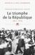 Le Triomphe de la République. (1871-1914) - (1871-1914)