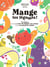 Mange tes légumes ! - 75 recettes pour faire avaler des légumes aux enfants en leur racontant des salades