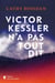 Victor Kessler n'a pas tout dit