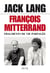 François Mitterrand. Fragments de vie partagée - Fragments de vie partagée