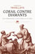 Corail contre diamants. De la Méditerranée à l'océan Indien au XVIIIe siècle - Réseaux marchands, diaspora sépharade et commerce lointain. De la Méditerranée à l'océan Indien, XVIIIe siècle