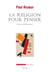 La Religion pour penser - Ecrits et conférences 5