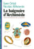La Baignoire d'Archimède. Petite mythologie de la science