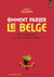 Comment parler le belge ?. Et le comprendre (ce qu - Et le comprendre (ce qui est moins simple)