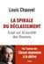La spirale du déclassement. Essai sur la société des illusions - Essai sur la société des illusions
