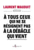 A tous ceux qui ne se résignent pas à la débâcle qui vient
