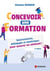 Concevoir une formation - Neurosciences, pédagogie et numérique : pour assurer en animant !